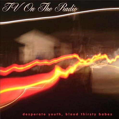 Tv on the Radio Desperate Youth