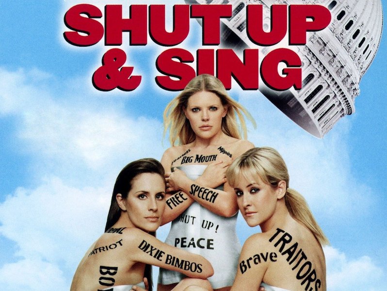Shut Up and Sing Dixie Chicks