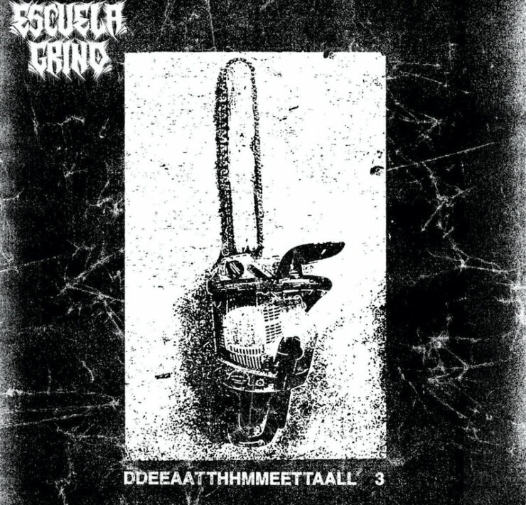 Escuela Grind DDEEAATTHHMMEETTAALL review