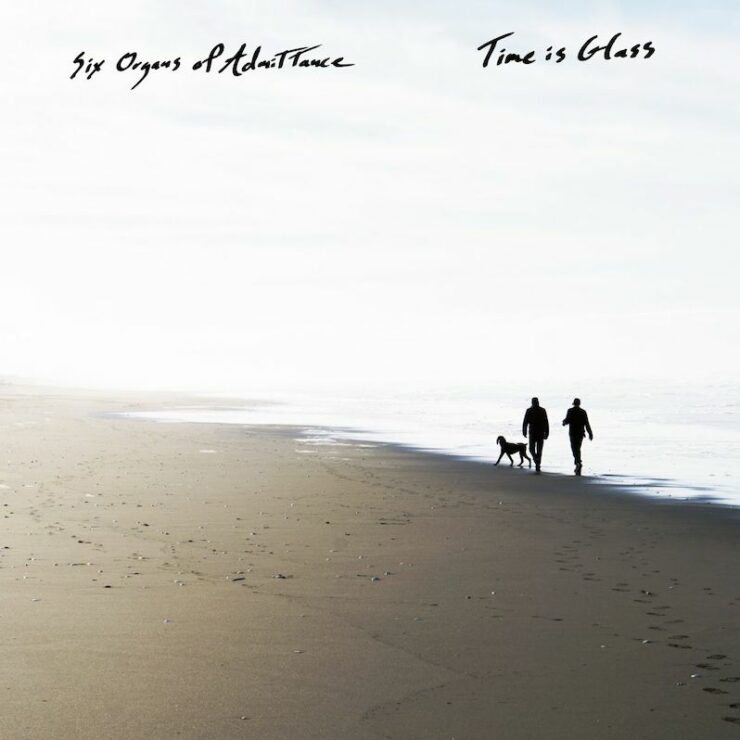 Six Organs of Admittance Time is Glass review