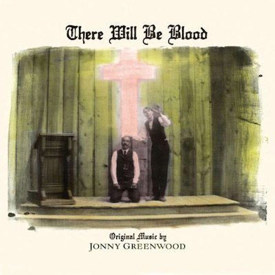 best movie soundtracks of the 21st century - There Will Be Blood