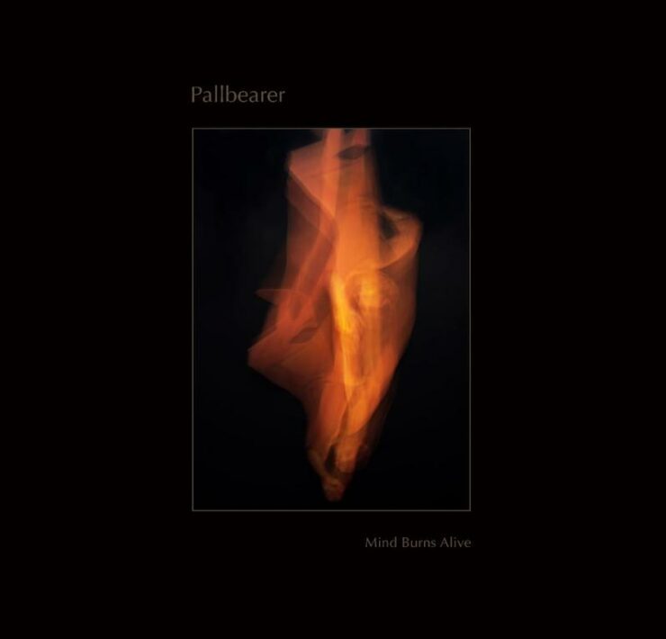 Pallbearer Mind Burns Alive review