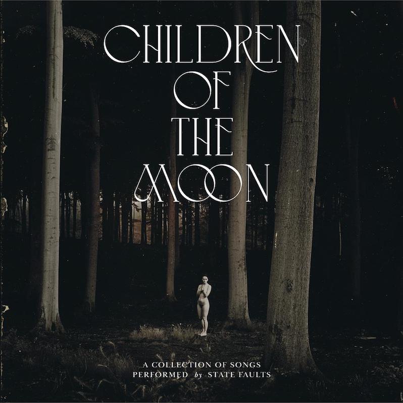 state faults new album children of the moon