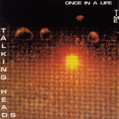 best songs of the 80s - Talking Heads Once in a Lifetime