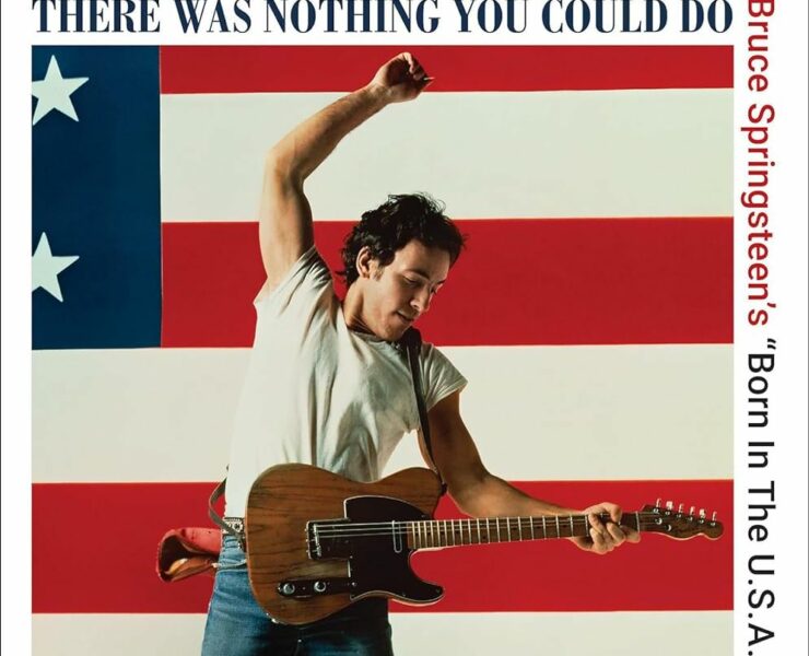 Bruce Springsteen There Was Nothing You Could Do