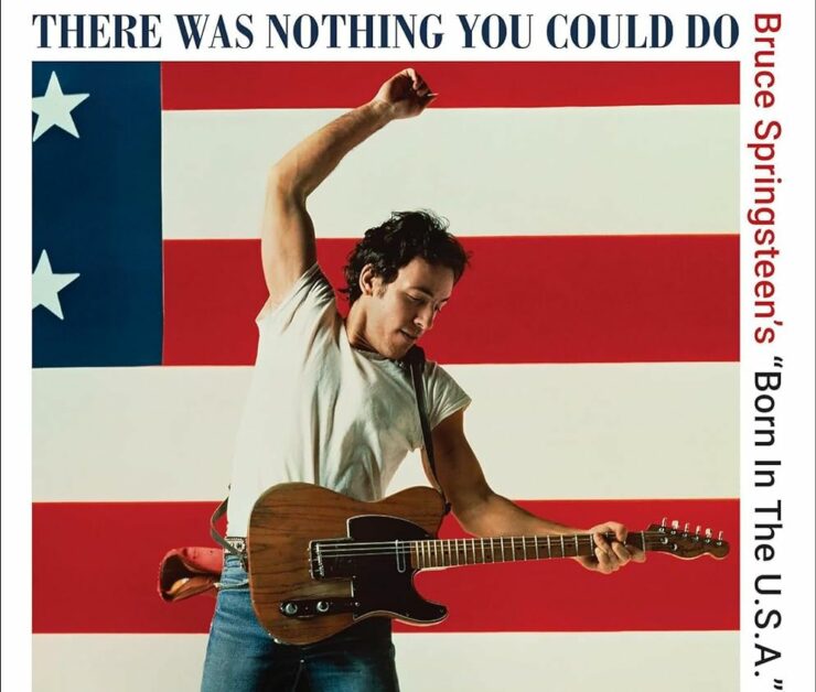 Bruce Springsteen There Was Nothing You Could Do
