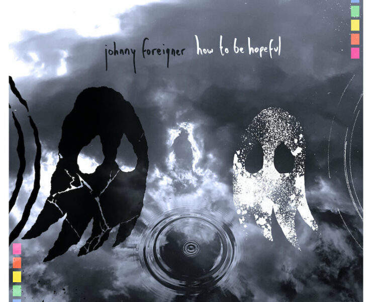 Johnny Foreigner How to Be Hopeful review