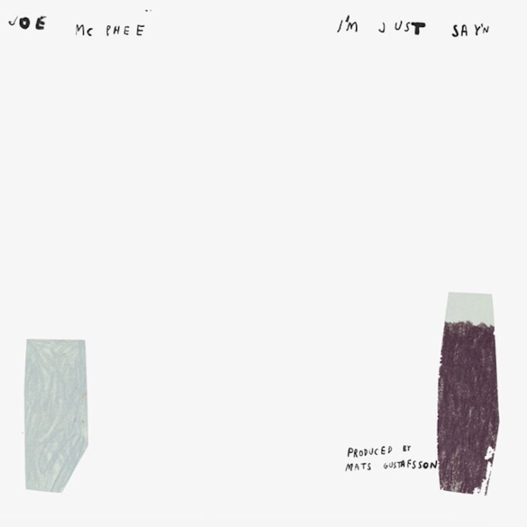 Joe McPhee I'm Just Say'n review