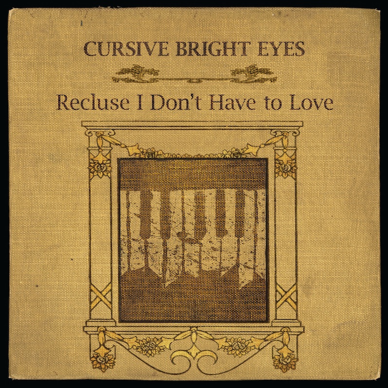 Cursive Bright Eyes Recluse I Don't Have to Love