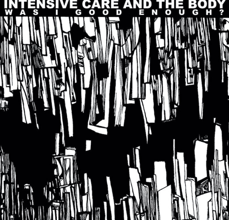 Intensive Care and the Body Was I Good Enough review