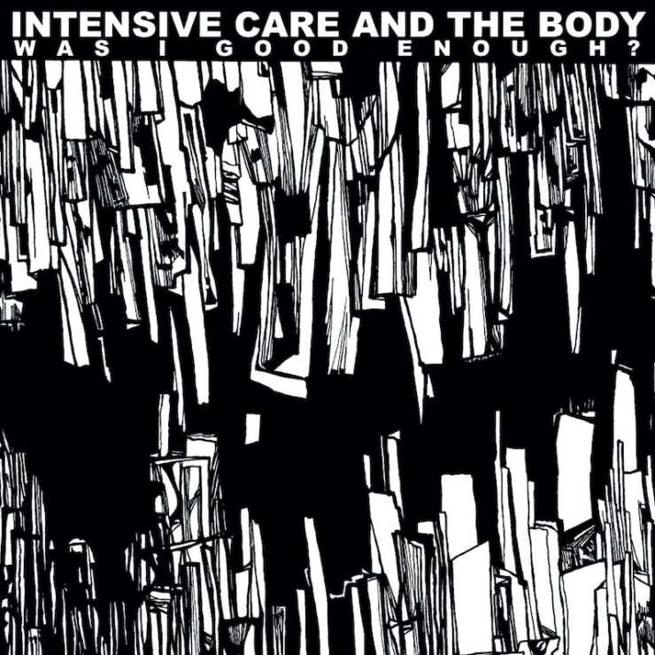 Intensive Care and the Body Was I Good Enough review