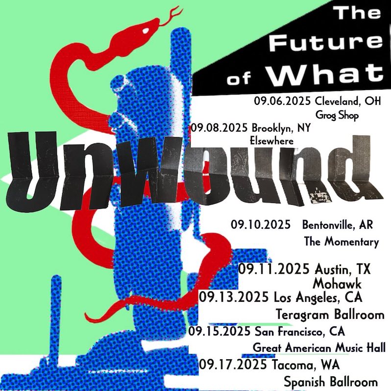 Unwound Future of What tour