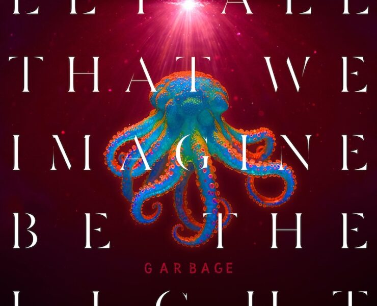 Garbage Let All That We Imagine Be the Light review