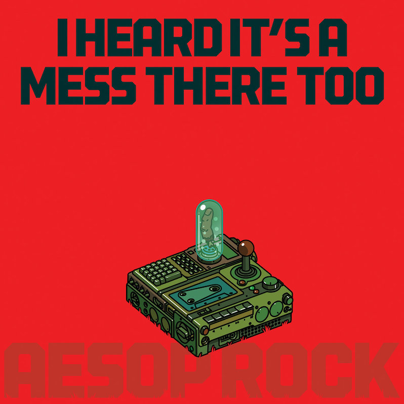 Aesop Rock new album I Heard it's a mess there too