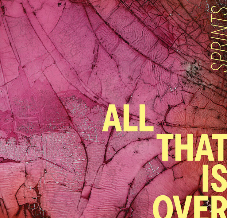 Sprints All That Is Over review