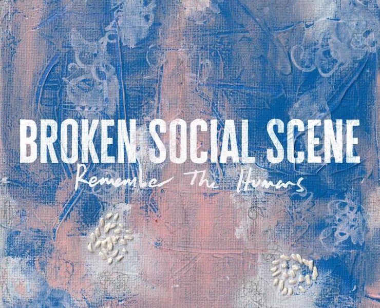 Broken Social Scene remember the humans review