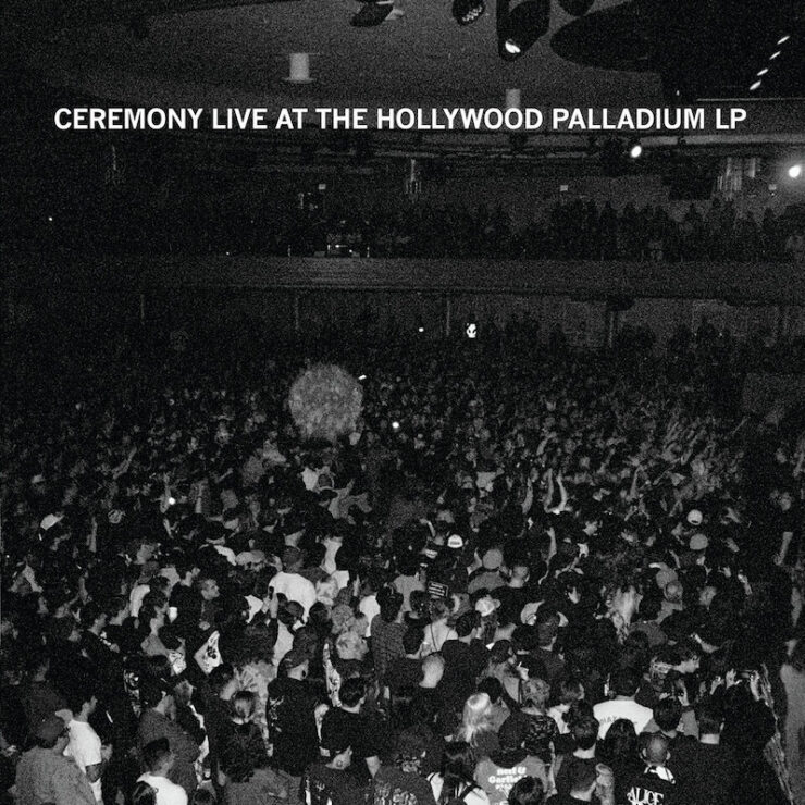 Ceremony live at the hollywood palladium