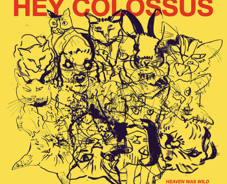Hey Colossus Heaven Was Wild review