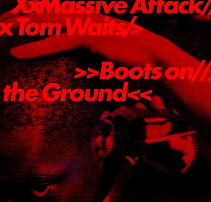 Massive Attack Tom Waits Boots on the Ground