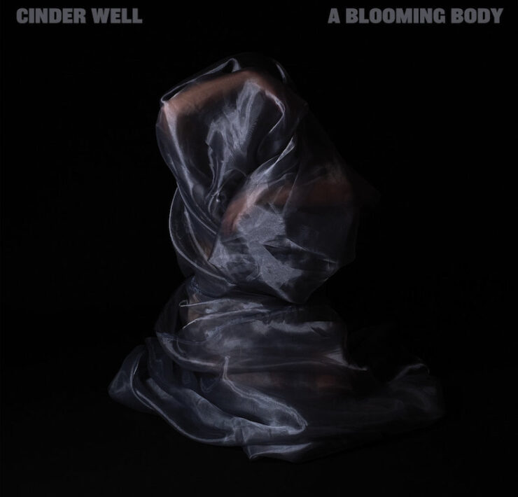 Cinder Well A Blooming Body review